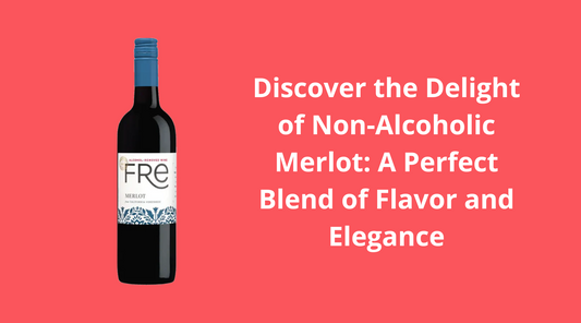 Discover the Delight of Non-Alcoholic Merlot: A Perfect Blend of Flavor and Elegance